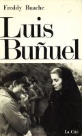 Freddy Buache, "Luis Buñuel", Lausanne, L'Âge d'Homme, co...