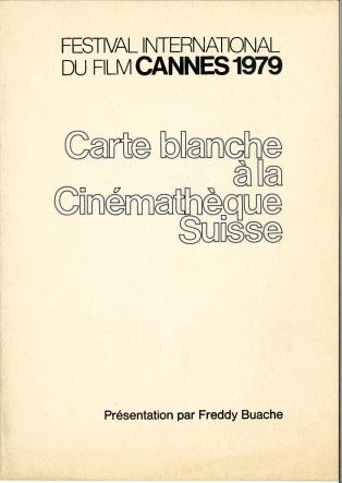 Festival international du film Cannes 1979, Carte blanche à la Cinémathèque suisse - présentation par Freddy Buache (1979)