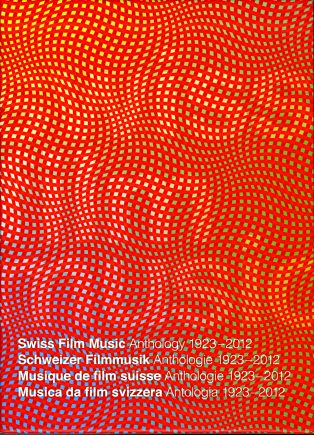 Coffret DVD "Musique de film suisse, Anthologie 1923-2012", Fondation SUISA en collaboration avec la Cinémathèque suisse, 2014