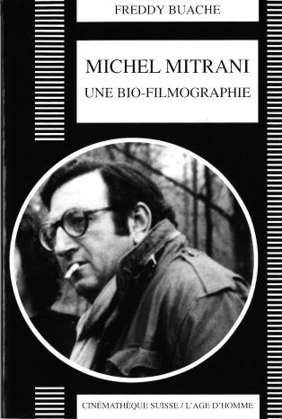 Freddy Buache, "Michel Mitrani. Une bio-filmographie", Lausanne, Cinémathèque suisse / L'Âge d'Homme, 2005
